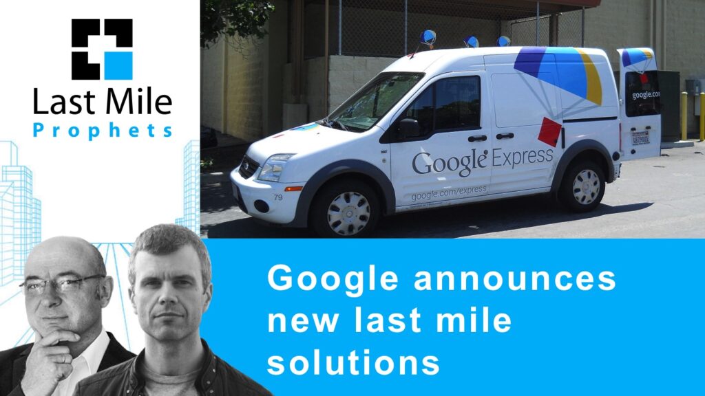 VIDEO: Google announces new last-mile solutions (platform and API)