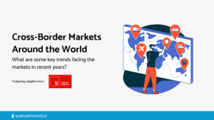INSIGHT: Parcel Monitor analyzes crossborder markets around the world